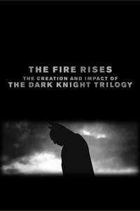 The Fire Rises: The Creation and Impact of The Dark Knight Trilogy - Poster