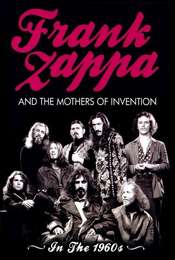 Frank Zappa and the Mothers of Invention: In the 1960's