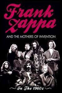 Frank Zappa and the Mothers of Invention: In the 1960's - Poster