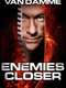 Enemies Closer