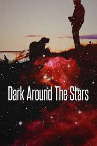 Dark Around the Stars - Poster