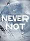 Never Not Part 1