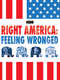 Right America:  Feeling Wronged