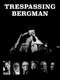 Trespassing Bergman