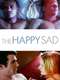 The Happy Sad