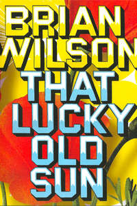 Brian Wilson: That Lucky Old Sun - Poster