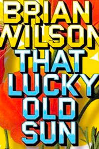 Brian Wilson: That Lucky Old Sun - Poster