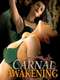 Carnal Awakenings