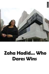 Zaha Hadid... Who Dares Wins - Poster