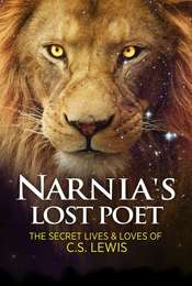 Narnia's Lost Poet: The Secret Lives and Loves of CS Lewis