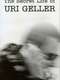 The Secret Life of Uri Geller