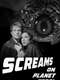 Screams on Planet Zero!