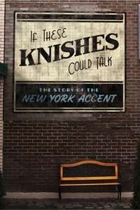 If These Knishes Could Talk: The Story of the NY Accent - Poster