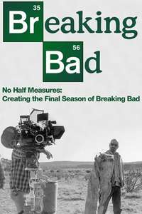 No Half Measures: Creating the Final Season of Breaking Bad - Poster