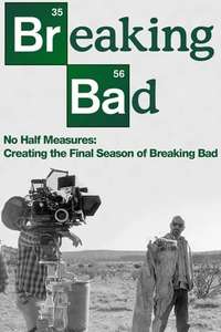 No Half Measures: Creating the Final Season of Breaking Bad - Poster
