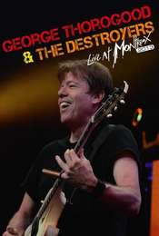 George Thorogood & the Destroyers - Live at Montreux