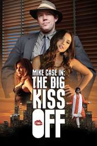 Mike Case in: The Big Kiss Off - Poster