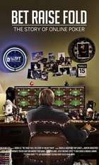 Bet Raise Fold: The Story of Online Poker
