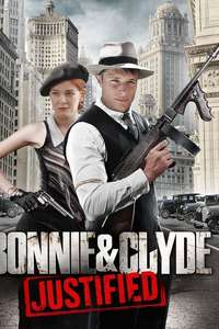 Bonnie & Clyde: Justified - Poster