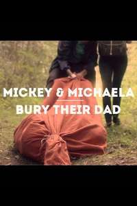 Mickey & Michaela Bury Their Dad - Poster