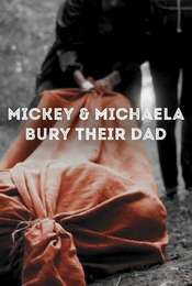 Mickey & Michaela Bury Their Dad
