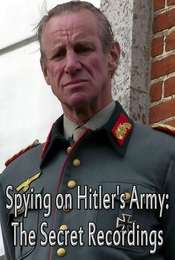 Spying on Hitler’s Army: The Secret Recordings