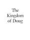 The Kingdom of Doug