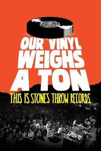 Our Vinyl Weighs a Ton: This Is Stones Throw Records - Poster