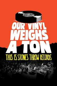 Our Vinyl Weighs a Ton: This Is Stones Throw Records - Poster