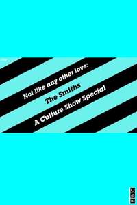 The Smiths: Not Like Any Other Love - Poster