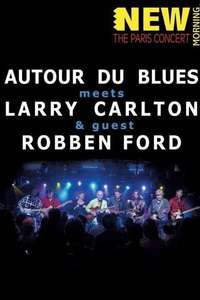 Autour du Blues Meets Larry Carlton and Robben Ford - Poster
