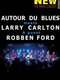Autour du Blues Meets Larry Carlton and Robben Ford
