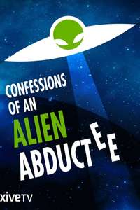 Confessions of an Alien Abductee - Poster