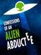 Confessions of an Alien Abductee