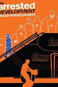 The Arrested Development Documentary Project - Poster