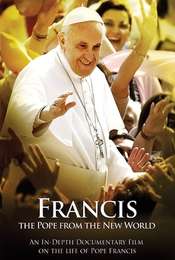 Francis: The Pope from the New World