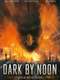 Dark By Noon
