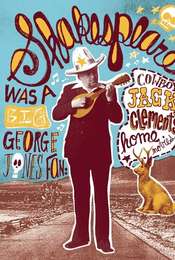 Shakespeare Was a Big George Jones Fan: 'Cowboy' Jack Clement's Home Movies
