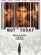 Not Today