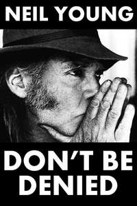 Neil Young: Don't Be Denied - Poster