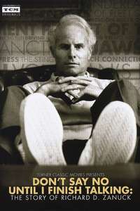 Don't Say No Until I Finish Talking: The Story of Richard D. Zanuck - Poster