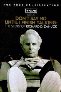 Don't Say No Until I Finish Talking: The Story of Richard D. Zanuck - Poster