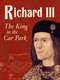 Richard III: The King in the Car Park