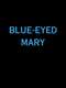Blue-Eyed Mary