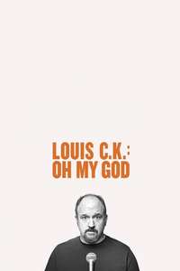 Louis C.K.: Oh My God - Posters