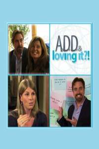 ADD & Loving It?! - Poster