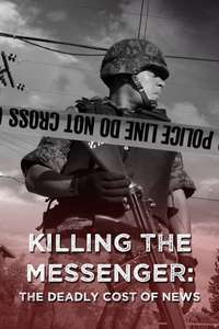 Killing the Messenger: The Deadly Cost of News - Poster