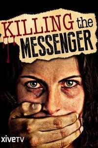 Killing the Messenger: The Deadly Cost of News - Poster