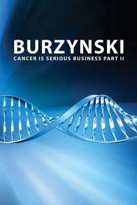 Burzynski: Cancer Is Serious Business  Part II - Poster