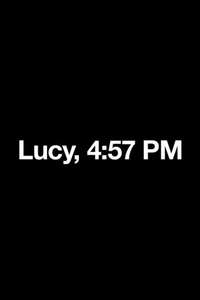 Lucy  4:57 PM - Poster